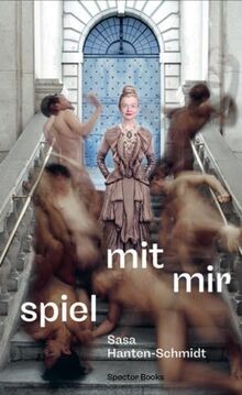 Sasa Hanten-Schmidt: Spiel mit mir: Überschwänglich... | Buch | Zustand sehr gut