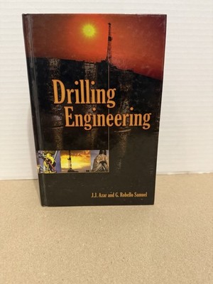 Drilling Engineering - hardcover Azar, J.J.|Samuel, G. Robello