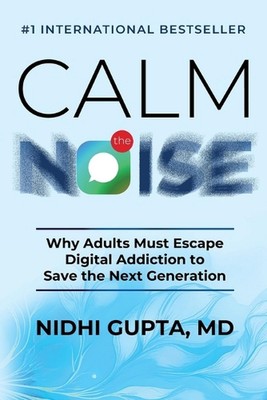 Calm the Noise: Why Adults Must Escape Digital Addiction to Save the Next Genera