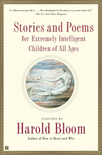 Harold Bloom Stories and Poems for Extremely Intelligent Children of (Tascabile)