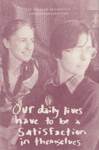 Our Daily Lives Have to Be a Satisfaction in Themselves : 40 Years of ...
