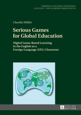 Serious Games For Global Education; Digital Game-Based Learning In The Engl...