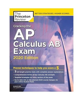 Cracking the AP Calculus AB Exam, 2020 Edition: Practice Tests & Proven Techniqu