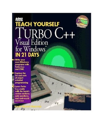 Teach Yourself Turbo C++ Visual Edition for Windows in 21 Days 
