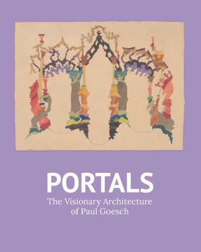 Paul Goesch : Portals by Robert Wiesenberger (2023, Trade Paperback)