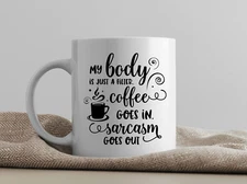 "My Body is Just a Filter" Funny Sarcasm Coffee Mug