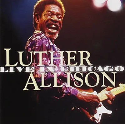 Luther Allison - Live in Chicago