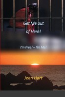 Get Me Out Of Here! I'm Free! - I'm Me! Jean Hart Taschenbuch Englisch 2020