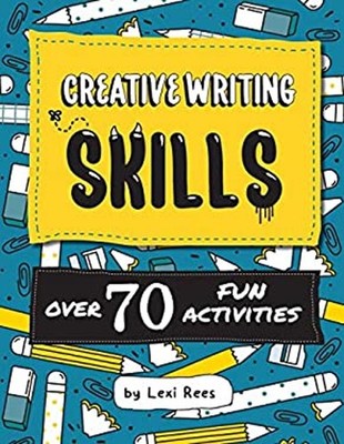 Creative Writing Skills : Over 70 Fun Activities for Children Lex