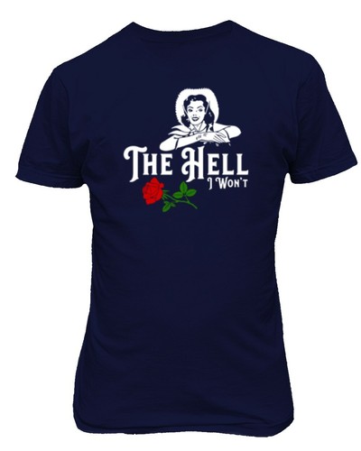 The Hell I Won't Female Cowboy Girl And Rose Unisex Tee Tshirt - Picture 2 of 5