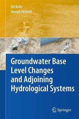 Groundwater Base Level Changes and Adjoining Hydrological Systems Uri Kafri