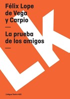 La Prueba De Los Amigos FéLix Lope De Vega Y Carpio Taschenbuch Spanisch 2024
