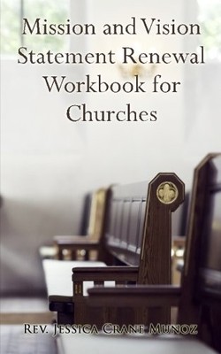 MISSION AND VISION STATEMENT WORKBOOK By Crane Jessica Munoz **BRAND NEW**