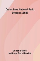 United States. National Park Service | Crater Lake National Park, Oregon (1958)