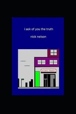 i ask of you the truth by Nick Nelson (English) Paperback Book