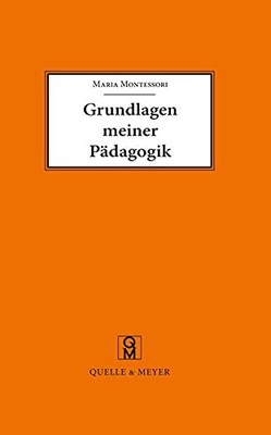 Maria Montessor Grundlagen meiner Pädagogik: und weitere (Paperback) (UK IMPORT)