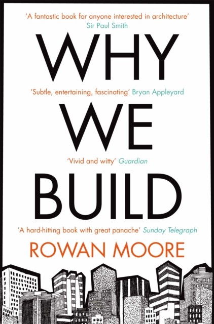 Why We Build by Rowan Moore (Paperback Book)
