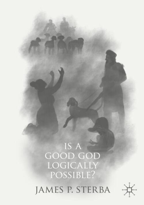 Thumbnail - Is A Good God Logically Possible? | James P. Sterba | Englisch |