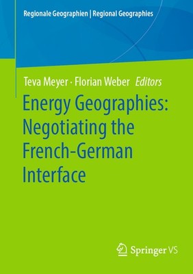 Energy Geographies: Negotiating The French-German Interface