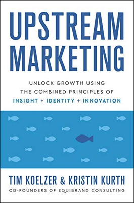 #ad #ad UPSTREAM MARKETING: UNLOCK GROWTH USING THE COMBINED By Tim Koelzer amp; Kristin $17.75
