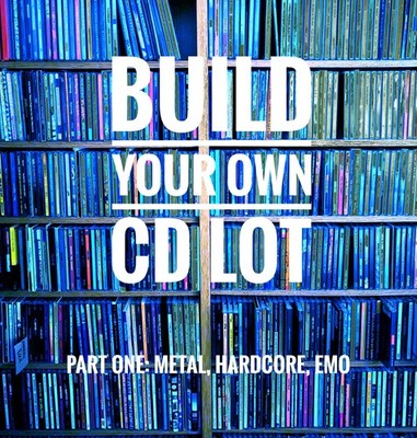 BUILD YOUR OWN CD LOT! Part One: Metal, Hardcore, Emo