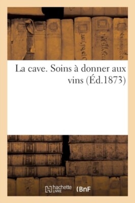 DARANTIERE - La cave. Soins  donner aux vins - New paperback or softb - X555z