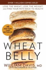 Wheat Belly: Lose the Wheat, Lose the Weight, and Find Your Path Back to - GOOD