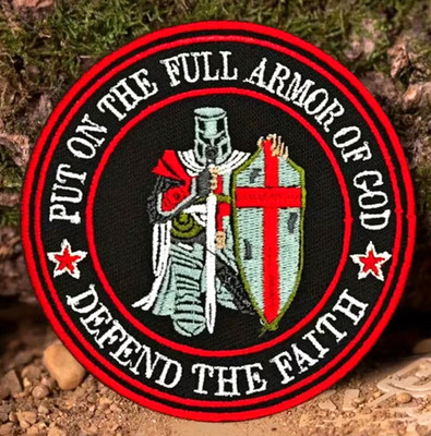 PUT ON THE FULL ARMOR OF GOD - DEFEND THE FAITH 3.50'' Embroidery Hook/Loop Patch