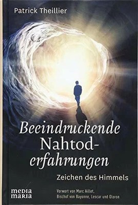 Beeindruckende Nahtoderfahrungen: Zeichen des Himmels Buch Media Maria