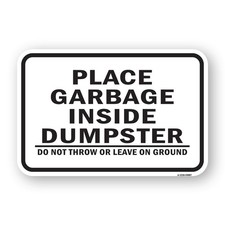 Place Garbage Inside Dumpster Do Not Throw Or L Heavy Gauge Metal Parking Sign