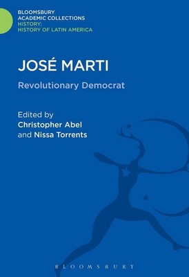 Jos Marti: Revolutionary Democrat by Christopher Abel (English) Hardcover Book