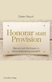 Honorar statt Provision: Warum sich Vertrauen in Honorar... | Buch | Zustand gut