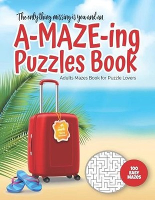 The only thing missing is you and an A-MAZE-ING Puzzles Book - Adults Mazes Book