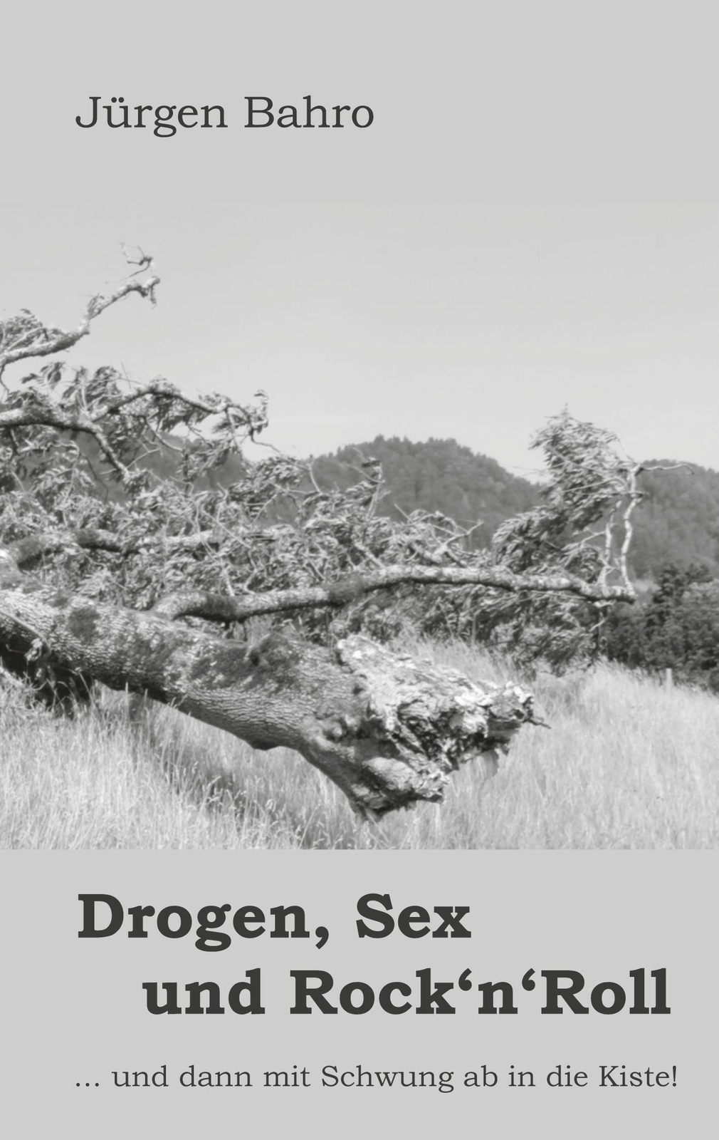 Thumbnail - Jürgen Bahro | Drogen, Sex Und Rock'n'roll | Taschenbuch | Deutsch