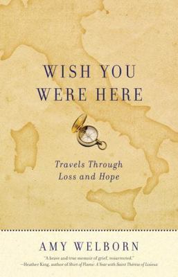Wish You Were Here: Travels Through Los- 0307716384, Amy Welborn, paperback, new