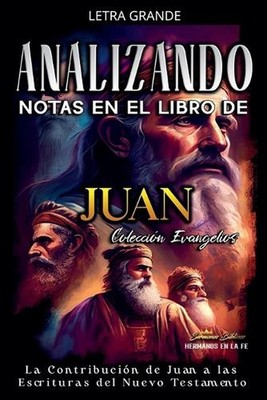 Analizando Notas en el Libro de Juan: La Contribuci?n de Juan a las Escrituras d