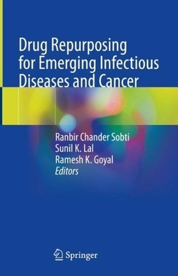 Drug Repurposing for Emerging Infectious Diseases and Cancer by Sunil K. Lal (En