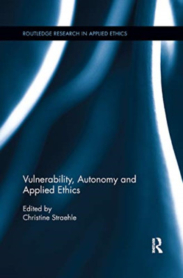 Vulnerability, Autonomy, and Applied Ethics - Paperback / softback NEW Straehle,