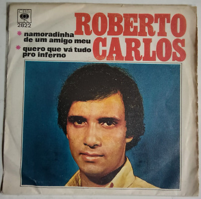 ROBERTO CARLOS -NAMORADINHA DE UM AMIGO MEU / QUERO QUE VA- SPANISH 7'' SINGLE PS