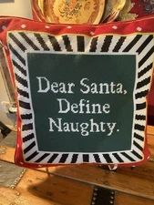 Mackenzie Childs Xmas Pillow           “Santa, Define Naughty”