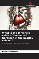 Mona Boudabbous | What Is The Threshold Value Of The Hepatic Fibroscan In The...