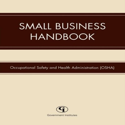 Small Business Handbook Occupational Safety And Health Administr