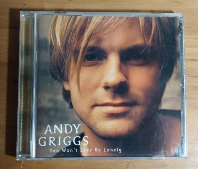 You Won't Ever Be Lonely by Andy Griggs