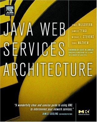 Java Web Services Architecture (The Morgan Kaufmann Series in Data Management Sy