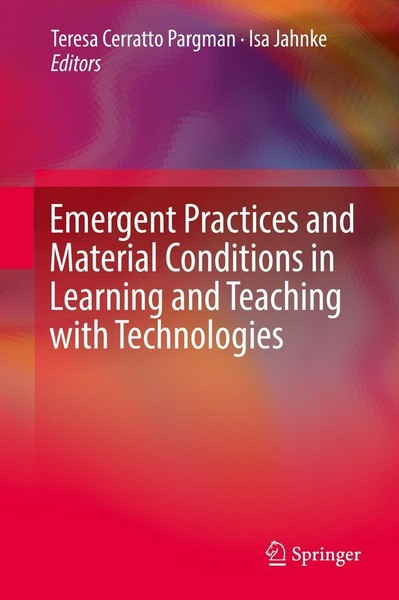 Emergent Practices And Material Conditions In Learning And Teaching With Technol-image