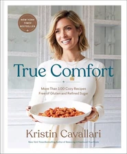 True Comfort: More Than 100 Cozy Recipes Free of Gluten and Refined Sugar: A...