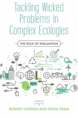 Tackling Wicked Problems in Complex Ecologies : The Role of Evaluation, Paper...
