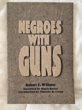 Negroes with Guns by Timothy B. F. Tyson, Robert F. Williams, Gloria House