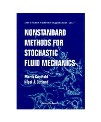 Nonstandard Methods for Stochastic Fluid Mechanics, Marek Capinski, Nigel J. Cut