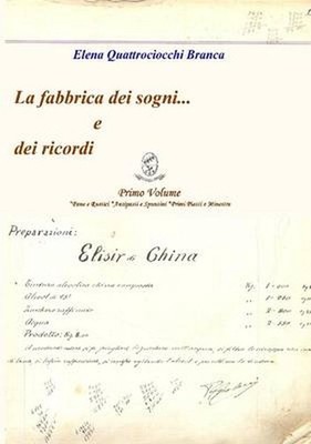 La Fabbrica Dei Sogni ... E Dei Ricordi - 1) Primo Volume *Pane E Rustici *Antip